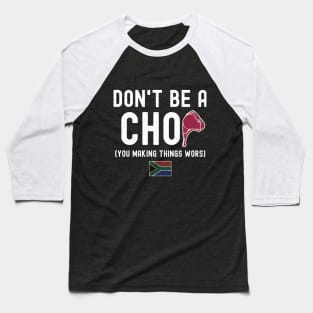 Don't Be A Chop Funny T-Shirt | Braai Pun Joke | South Africa Afrikaans | Nou Gaan Ons Braai Baseball T-Shirt